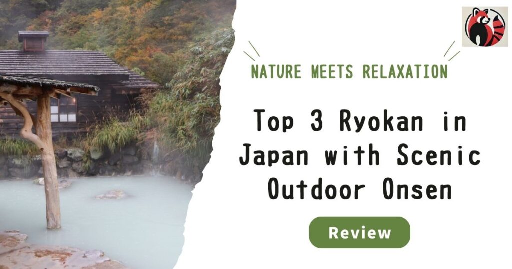 Top 3 scenic ryokan in Japan with outdoor open-air onsen and private family baths—featuring mountain views and relaxing hot spring stays.