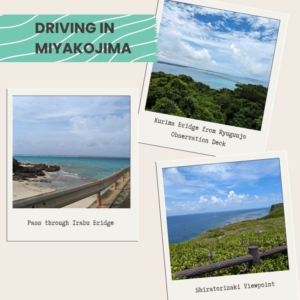 Driving around Miyakojima: views from Irabu Bridge, Kurima Bridge, and Shiratorizaki Viewpoint.
