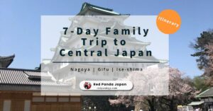 7-Day Family Trip to Japan: Discover Nagoya, Gifu Onsen & Ise Grand Shrine