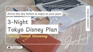Tokyo Disney Resort with Kids: Stress-Free 3 Nights 4 Days Itinerary
