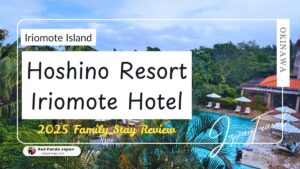 A Relaxing Island Getaway at Iriomote Hotel (Hoshino Resort)
