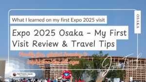 Expo 2025 Osaka: My First Visit Review & Family Travel Tips