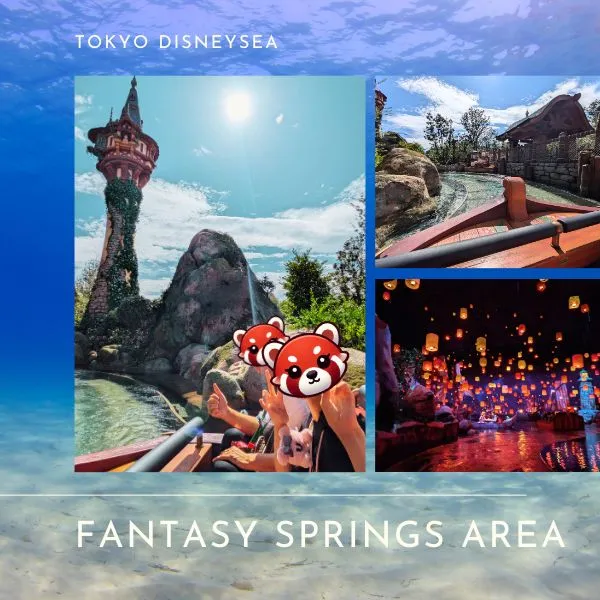 Tokyo DisneySea rides｜New Fantasy Springs area featuring Frozen, Tangled, and Peter Pan attractions with immersive theming and magical scenery.
