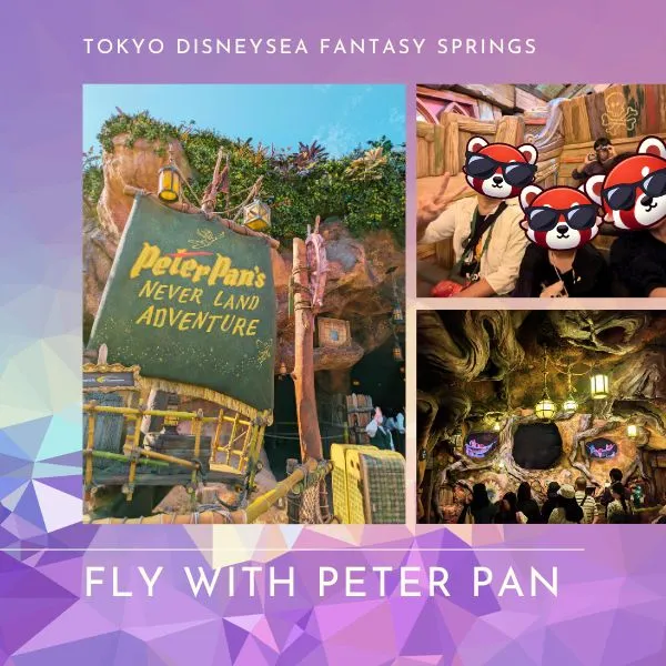 Fly with Peter Pan – Entrance and ride scenes from Peter Pan’s Never Land Adventure at Fantasy Springs DisneySea.