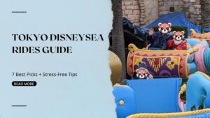 Tokyo DisneySea Best Rides Guide for Families