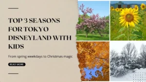 Best Time to Visit Tokyo Disneyland with Kids – 3 Stress-Free Seasons Ranked