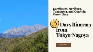 Kamikochi Itinerary: Best 3-Day Tokyo Route, Okuhida Onsen
